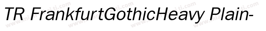 TR FrankfurtGothicHeavy Plain字体转换